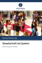 Andrej Tihomirow - Gesellschaft als System
