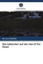 Bernard Gustau - Die Lebenden auf der Isle of the Dead