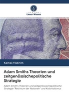 Kemal Yildirim - Adam Smiths Theorien und zeitgenössischepolitische Strategie