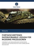 Gang Liu - FORTGESCHRITTENES DATENVORABRUF-DESIGN FÜR MODERNE PROZESSOREN