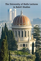 Sol Shahvar, Soli Shahvar, Shahvar Soli - The University of Haifa Lectures in Bahá'í Studies