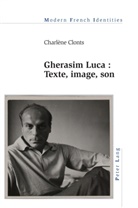 Charlène Clonts, Jean Khalfa - Gherasim Luca : texte, image, son