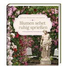 Johann Wolfgang Von Goethe - Blumen sehet ruhig sprießen