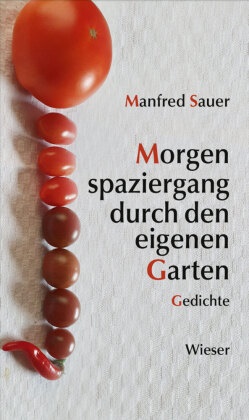 Manfred Sauer - Morgenspaziergang durch den eigenen Garten Gedichte