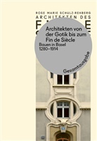 Rose Marie Schulz-Rehberg - Architekten von der Gotik bis zum Fin de Siècle, 3 Teile
