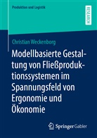 Christian Weckenborg - Modellbasierte Gestaltung von Fließproduktionssystemen im Spannungsfeld von Ergonomie und Ökonomie