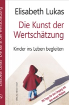 Elisabeth Lukas, Elisabeth (Prof. Dr.) Lukas - Die Kunst der Wertschätzung
