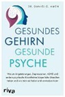 Daniel Amen, Daniel G Amen - Gesundes Gehirn - gesunde Psyche