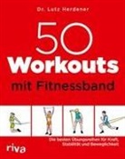 Lutz Herdener, Lutz (Dr.) Herdener - 50 Workouts mit Fitnessband