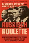 David Corn, Michae Isikoff, Michael Isikoff - Russisch Roulette