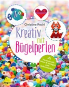 Christine Rechl - Kreativ mit Bügelperlen