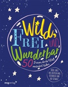 mvg Verlag - Wild, frei und wunderbar