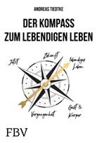 Andreas Tiedtke - Der Kompass zum lebendigen Leben