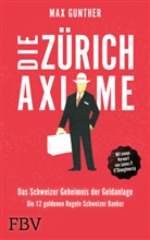 Max Gunther - Die Zürich Axiome - Das Schweizer Geheimnis der Geldanlage