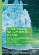 Michael Long, Michael A Long, Michael A. Long, Michael Lynch, Michael J Lynch, Michael J. Lynch... - Green Criminology and Green Theories of Justice