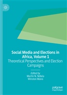 Mano, Mano, Winston Mano, Marti N Ndlela, Martin N Ndlela, Martin N. Ndlela - Social Media and Elections in Africa, Volume 1