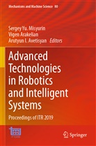 Vige Arakelian, Vigen Arakelian, Arutyun I. Avetisyan, Arutyun I Avetisyan, Sergey Yu. Misyurin - Advanced Technologies in Robotics and Intelligent Systems