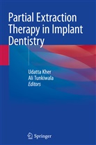 Udatt Kher, Udatta Kher, Tunkiwala, Tunkiwala, Ali Tunkiwala - Partial Extraction Therapy in Implant Dentistry