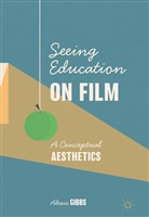 Alexis Gibbs - Seeing Education on Film
