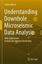 Akram, Jubran Akram - Understanding Downhole Microseismic Data Analysis
