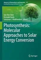 Suleyman I. Allakhverdiev, Suleyman I Allakhverdiev, Kimiyuk Satoh, Kimiyuki Satoh, Jian-Ren Shen - Photosynthesis: Molecular Approaches to Solar Energy Conversion