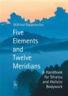 Wilfried Rappenecker, Richard Hartwell, Felicita Hübner, Felicitas Hübner - Five Elements and Twelve Meridians