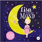 Lisa Wirth, Lisa Wirth - Lisa und der Mond | Kinderbuch über schöne Gute Nacht Geschichte über eine zauberhafte Reise zum Mond | Entdecke die Magie und Schönheit auf der Erde und in deinem Leben.: SIEH MAL, DAS LEBEN IST WUNDERSCHÖN
