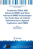 Apostolakis, Apostolakis, Apostolos Apostolakis, Maur Fernandes Pereira, Mauro Fernandes Pereira, Maur Pereira... - Terahertz (THz), Mid Infrared (MIR) and Near Infrared (NIR) Technologies for Protection of Critical Infrastructures Against Explosives and CBRN