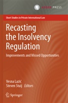 Vesna Lazi¿, Vesn Lazic, Vesna Lazic, Stuij, Stuij, Steven Stuij - Recasting the Insolvency Regulation
