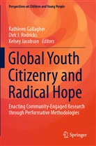 Kathleen Gallagher, Dir J Rodricks, Dirk J Rodricks, Kelsey Jacobson, Dirk J. Rodricks - Global Youth Citizenry and Radical Hope