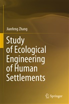 Jianfeng Zhang - Study of Ecological Engineering of Human Settlements