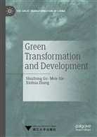 Shuzhon Gu, Shuzhong Gu, Mei Xie, Meie Xie, Xinhua Zhang - Green Transformation and Development