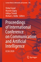 Vishal Goyal, Manis Gupta, Manish Gupta, Mohal L. Kolhe, Mohan L. Kolhe, Aditya Trivedi... - Proceedings of International Conference on Communication and Artificial Intelligence