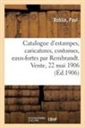 Collectif, Paul Roblin - Catalogue d estampes anciennes et