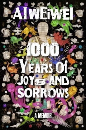  Ai Weiwei, Ai Weiwei - 1000 Years of Joys and Sorrows - A Memoir