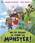 Malorie Blackman, Blackman Malorie, TBC, Dapo Adeola, TBC - We're Going to Find the Monster