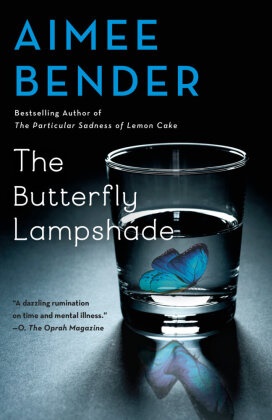 Aimee Bender - The Butterfly Lampshade A Novel
