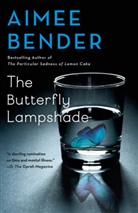 Aimee Bender - The Butterfly Lampshade