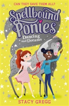 Stacy Gregg, Gregg Stacy - Spellbound Ponies