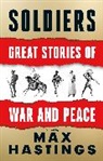 Max Hastings, Max Hastings - Soldiers