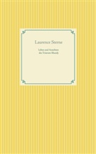 Laurence Sterne - Leben und Ansichten des Tristram Shandy