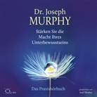 Joseph Murphy, Axel Wostry - Stärken Sie die Macht Ihres Unterbewusstseins, 6 Audio-CD (Hörbuch)