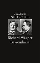 Friedrich Nietzsche, Risto Korkea-Aho - Richard Wagner Bayreuthissa