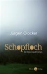Jürgen Glocker - Schopfloch