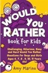 Amy Marino, Amy Marino - Would You Rather Book For Kids