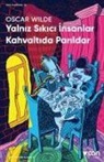 Oscar Wilde - Yalniz Sikici Insanlar Kahvaltida Parildar