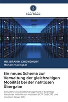 MD IBRAHI CHOWDHURY, Md. Ibrahim Chowdhury, Mohammad Iqbal - Ein neues Schema zur Verwaltung der gleichzeitigen Mobilität bei der nahtlosen Übergabe