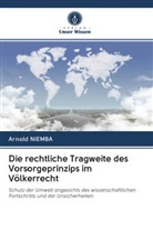Arnold Niemba - Die rechtliche Tragweite des Vorsorgeprinzips im Völkerrecht