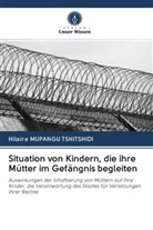 Hilaire Mupangu Tshitshidi - Situation von Kindern, die ihre Mütter im Gefängnis begleiten