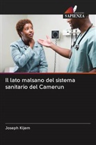 Joseph Kijem - Il lato malsano del sistema sanitario del Camerun